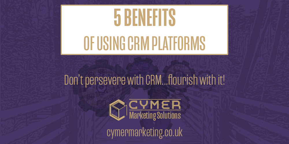 5 Benefits of Using CRM Platforms